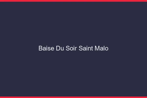 Baise Tonight Saint-Malo